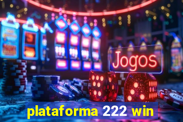 plataforma 222 win