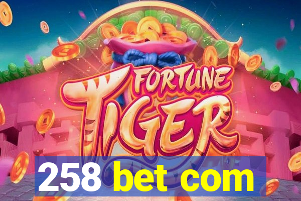 258 bet com