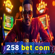 258 bet com