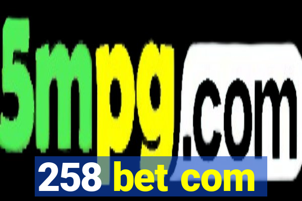 258 bet com