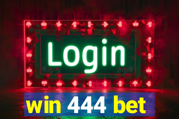 win 444 bet