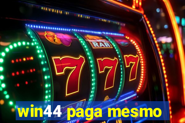 win44 paga mesmo