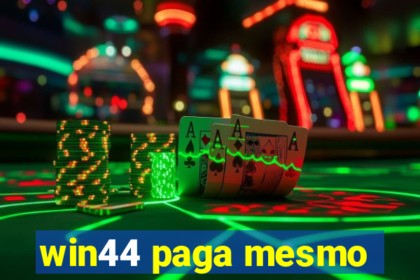 win44 paga mesmo