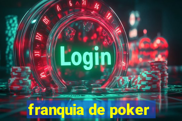 franquia de poker