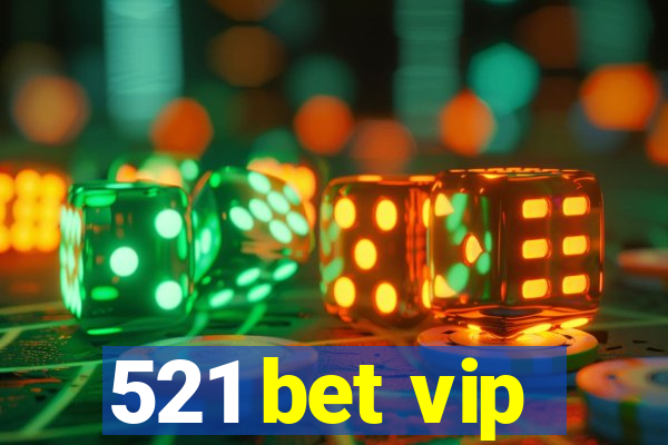 521 bet vip