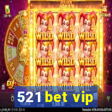 521 bet vip