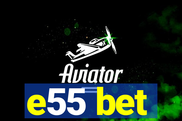 e55 bet