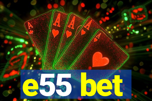 e55 bet