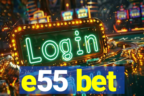 e55 bet