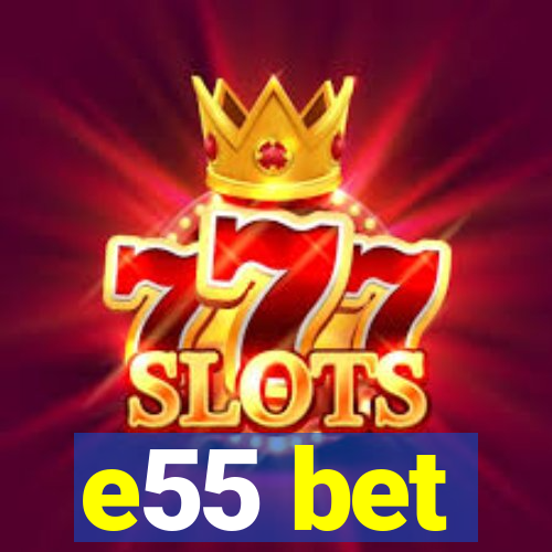 e55 bet