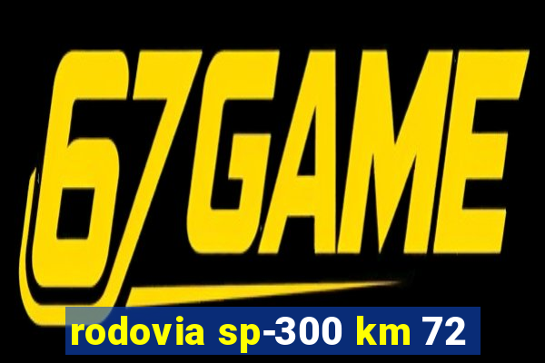 rodovia sp-300 km 72