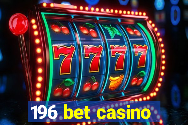 196 bet casino