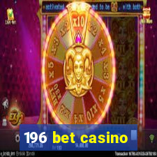 196 bet casino