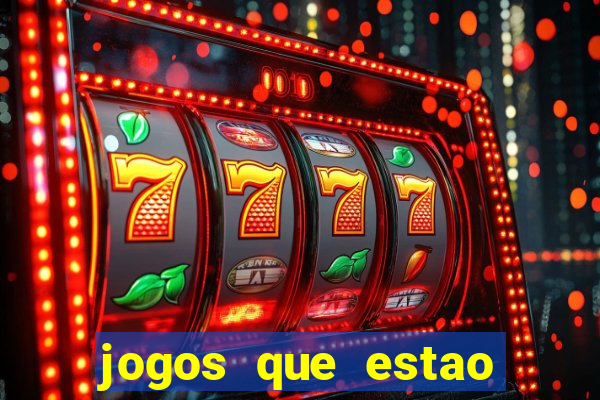 jogos que estao pagando hoje