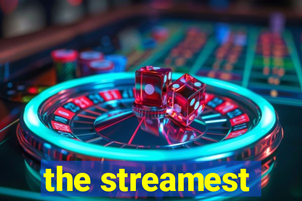 the streamest