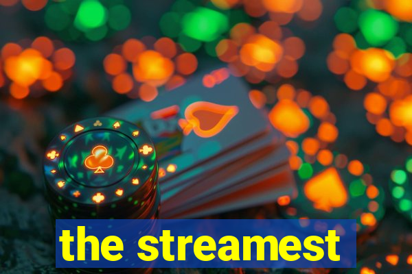 the streamest