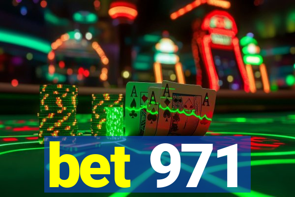 bet 971