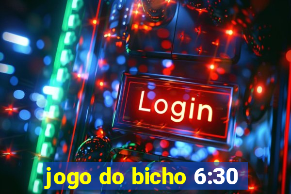 jogo do bicho 6:30