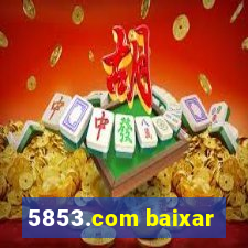 5853.com baixar