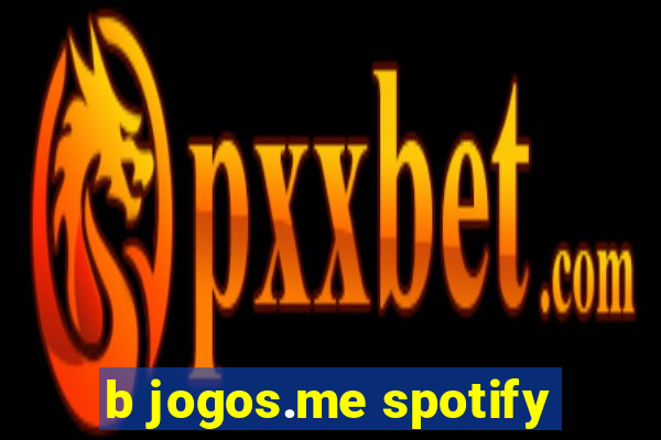 b jogos.me spotify