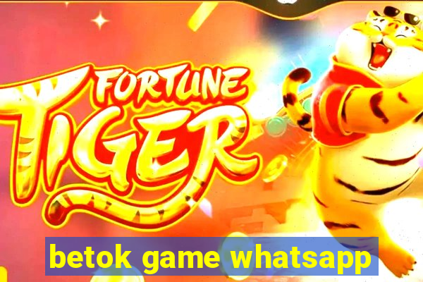 betok game whatsapp