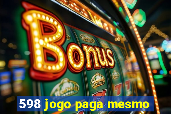 598 jogo paga mesmo