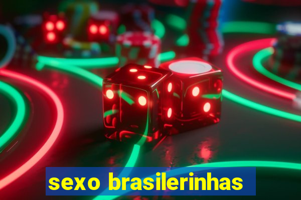 sexo brasilerinhas