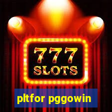 pltfor pggowin