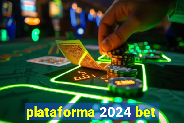 plataforma 2024 bet