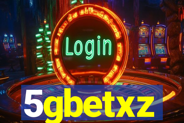 5gbetxz