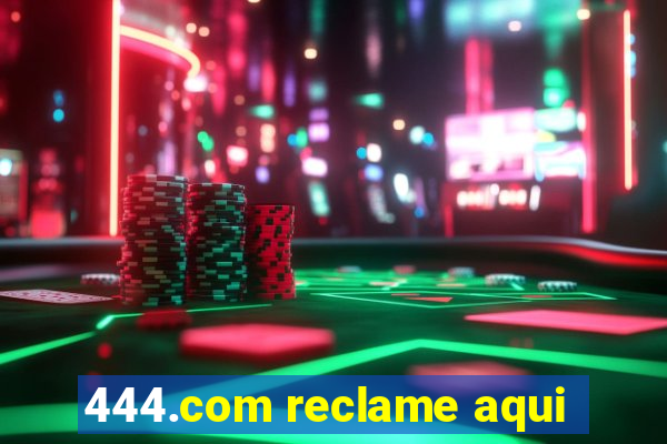 444.com reclame aqui