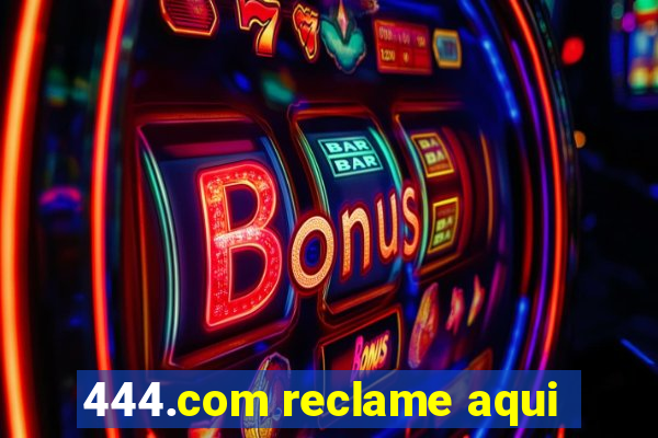 444.com reclame aqui