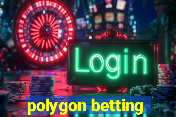 polygon betting