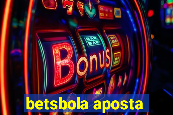 betsbola aposta