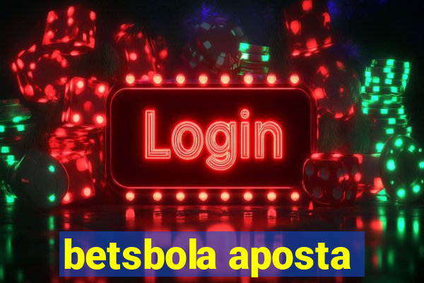 betsbola aposta