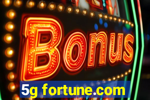 5g fortune.com