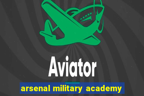 arsenal military academy