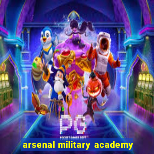 arsenal military academy