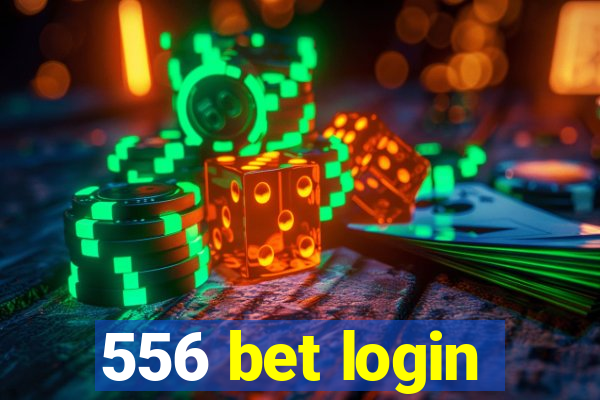 556 bet login