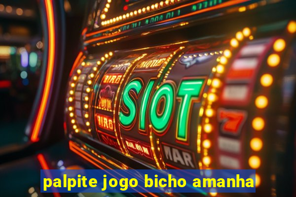 palpite jogo bicho amanha