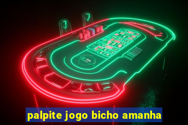 palpite jogo bicho amanha