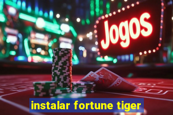 instalar fortune tiger