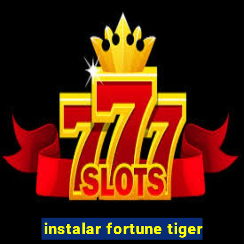 instalar fortune tiger