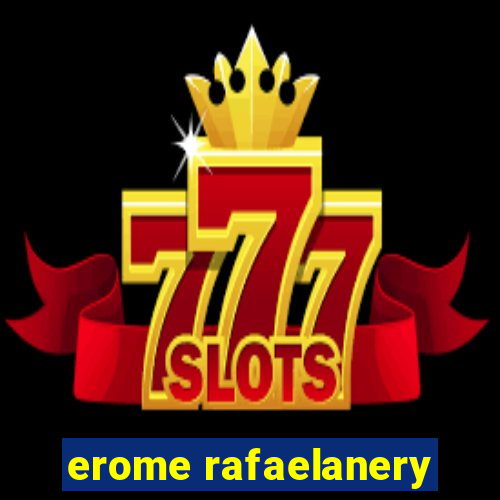 erome rafaelanery