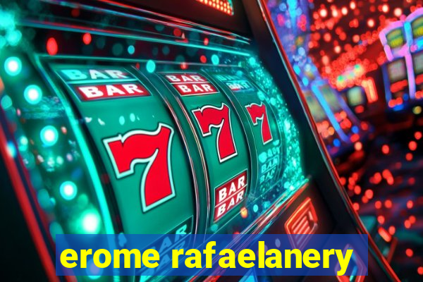 erome rafaelanery