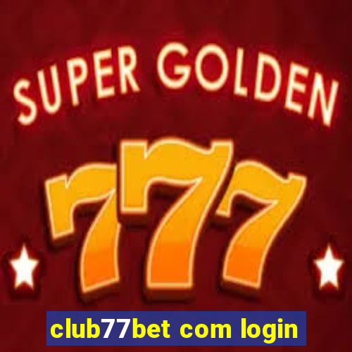 club77bet com login