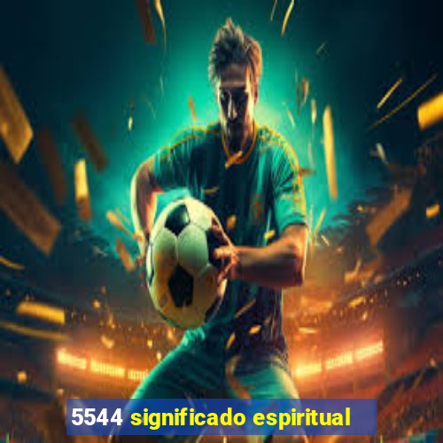 5544 significado espiritual