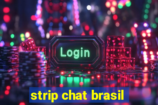 strip chat brasil