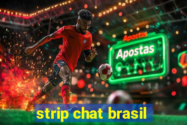 strip chat brasil