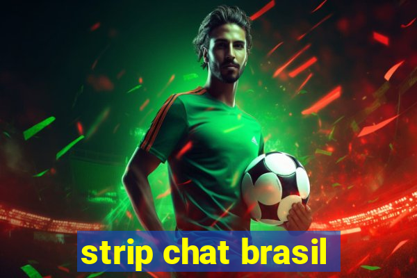 strip chat brasil